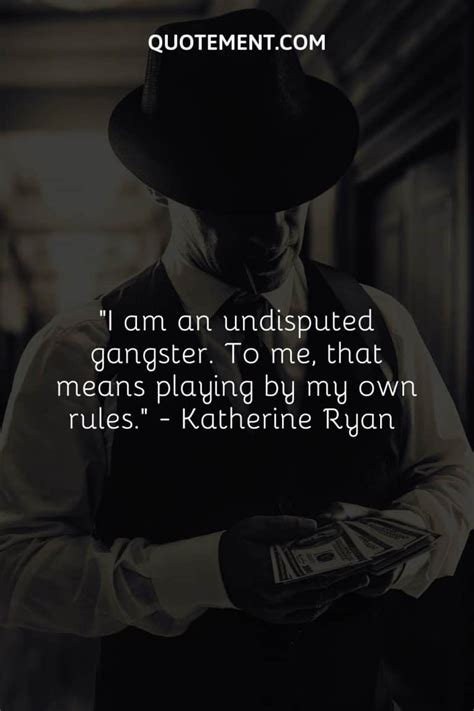 60 Best Gangster Quotes On Living Fiercely And Fearlessly .